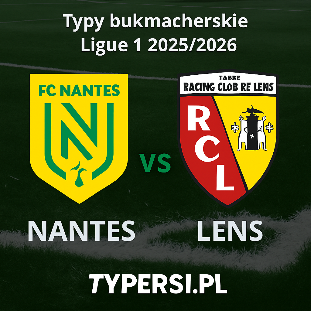 Typy bukmacherskie Ligue 1 2025/2026: Nantes vs Lens - 15 kolejka