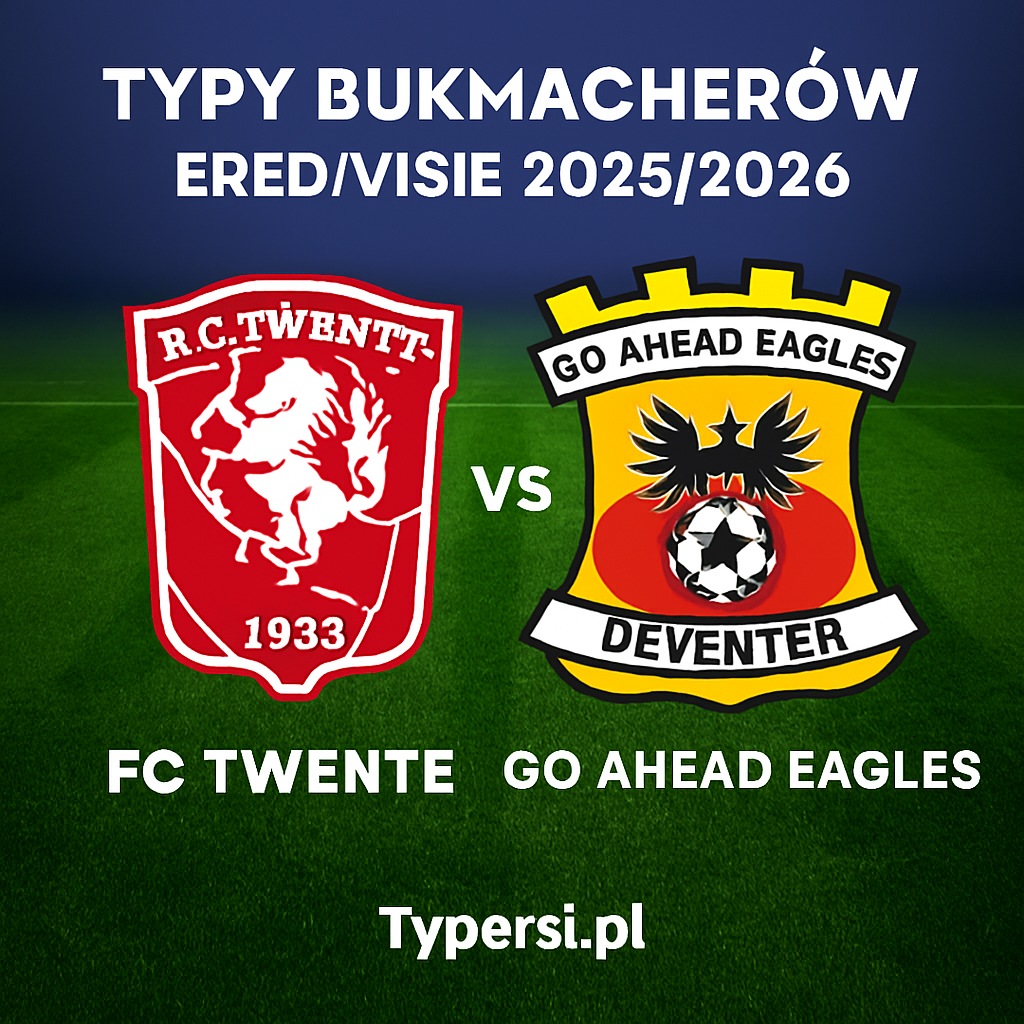 Typy bukmacherów Eredivisie 2025/2026: FC Twente vs Go Ahead Eagles - 16 kolejka