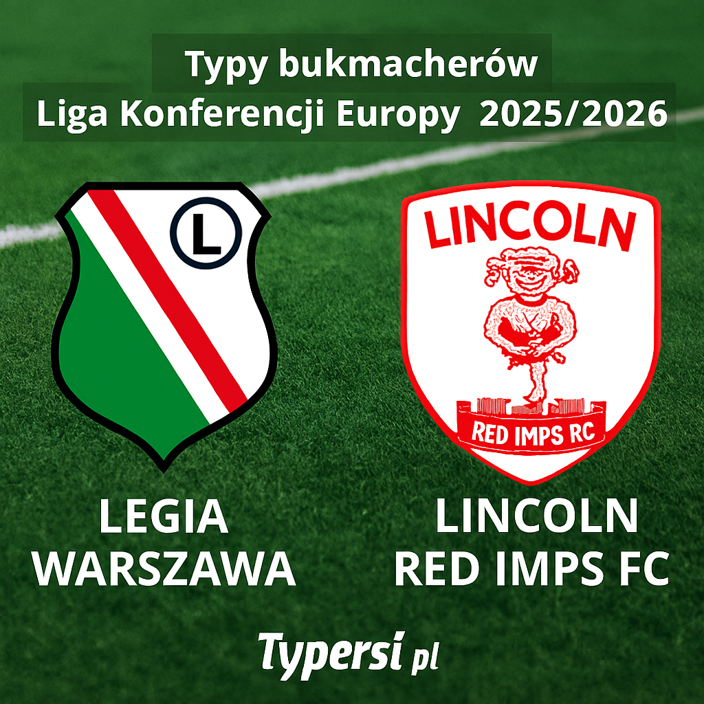 Typy bukmacherów Liga Konferencji Europy 2025/2026: Legia Warszawa vs Lincoln Red Imps FC - 6 kolejka