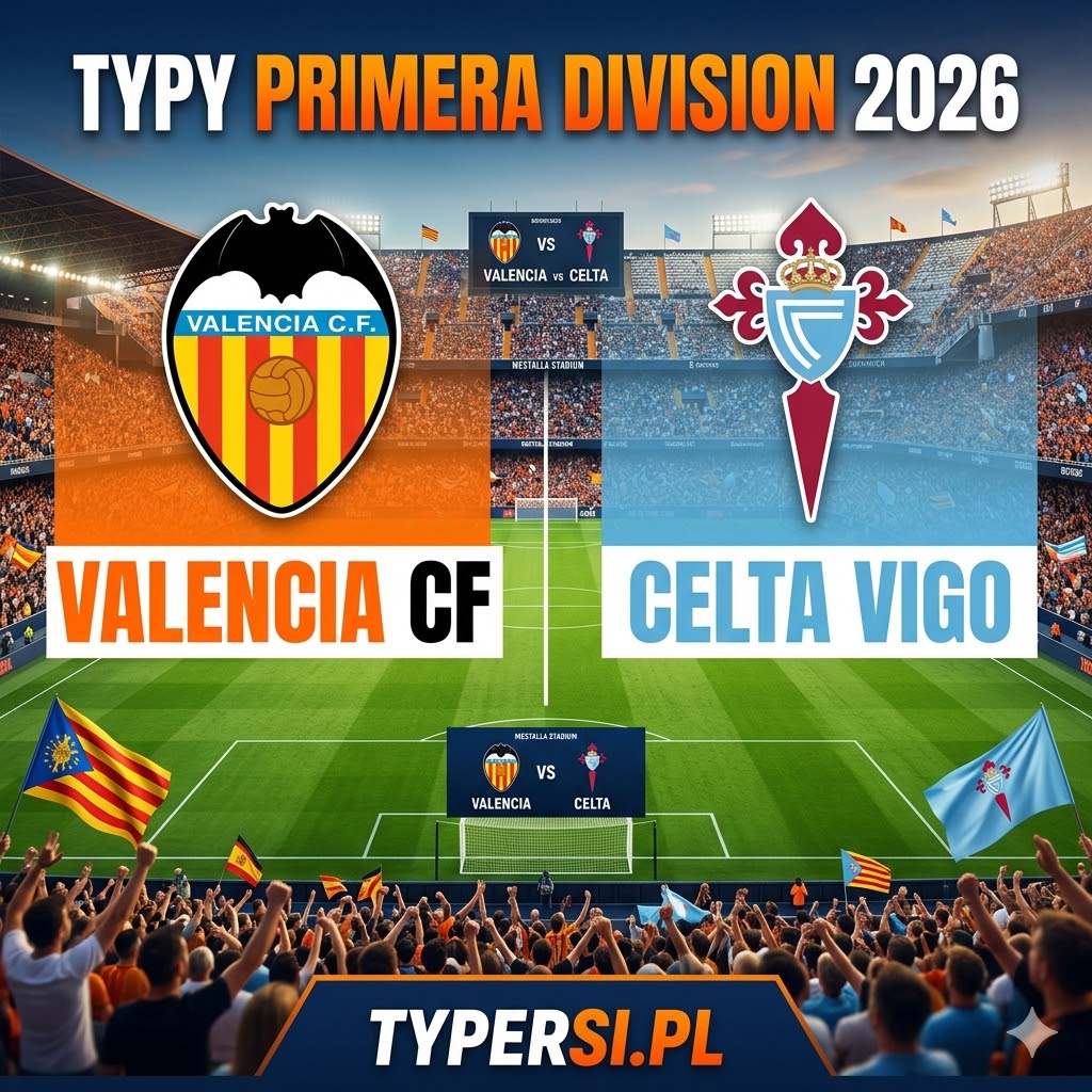 Typy Bukmacherów Primera Division 2026 : Valencia vs Celta Vigo - 30 kolejka